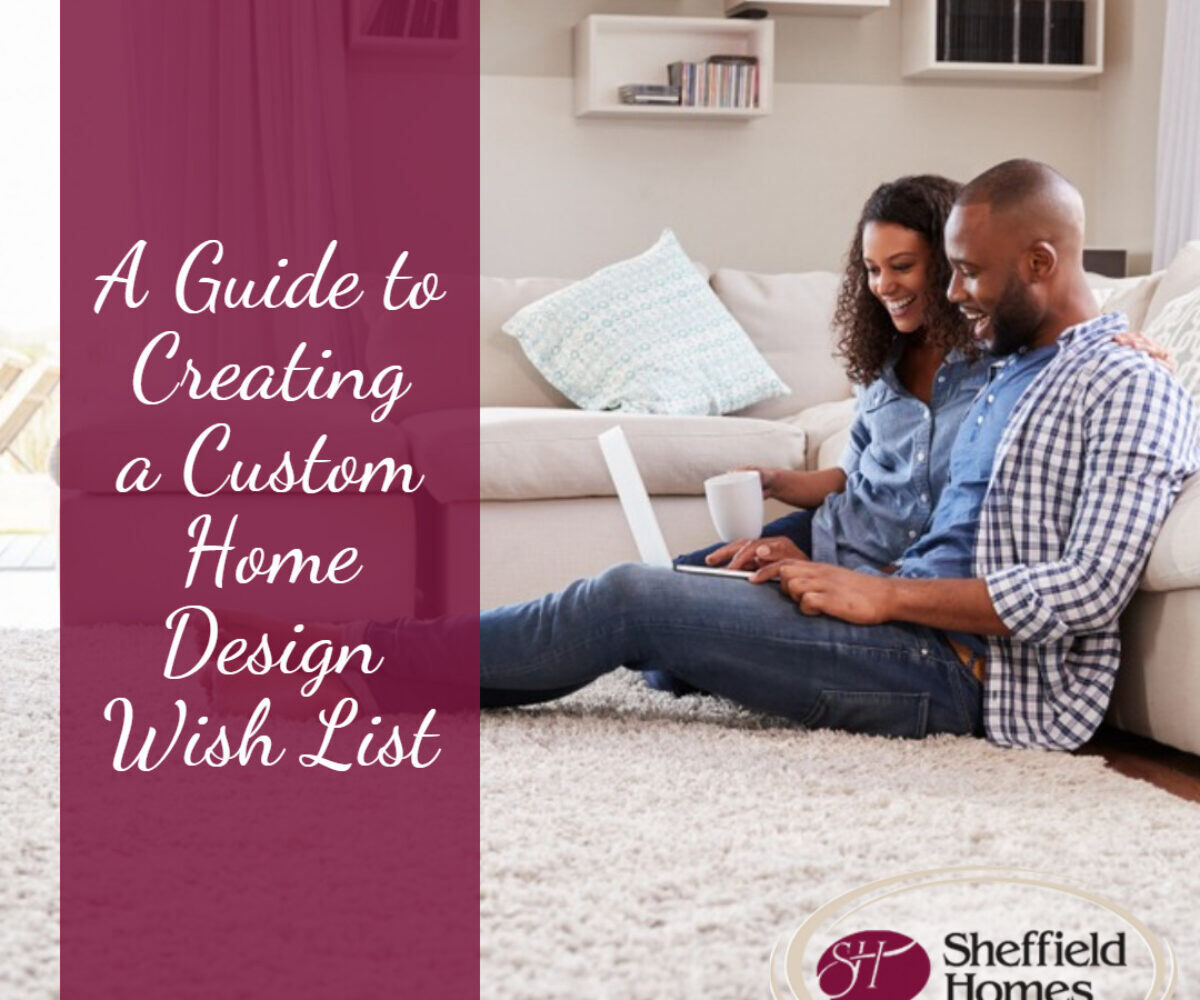 A Guide to Creating a Custom Home Design Wish List